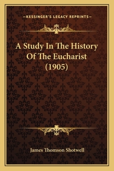 Paperback A Study In The History Of The Eucharist (1905) Book