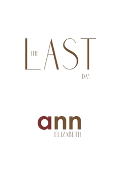Paperback The Last Day - Ann Elizabeth Book