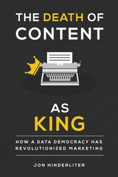 Paperback The Death of Content As King: How a Data Democracy Has Revolutionized Marketing Book