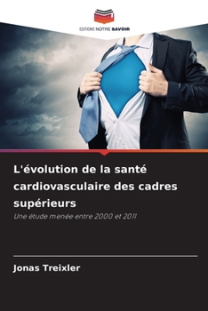 Paperback L'évolution de la santé cardiovasculaire des cadres supérieurs [French] Book