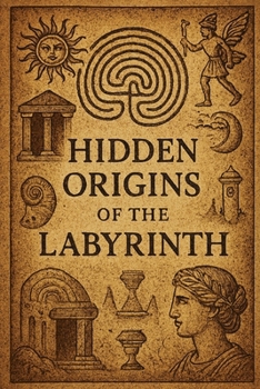 Paperback Hidden Origins of the Labyrinth Book