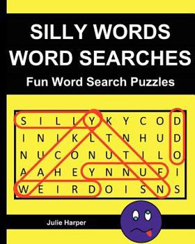 Paperback Silly Words Word Searches: Fun Word Search Puzzles Book