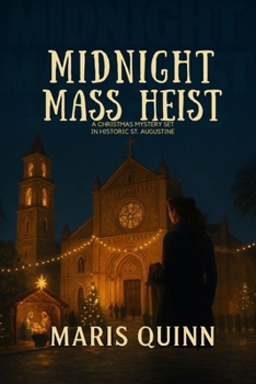 Paperback Midnight Mass Heist: A Christmas Mystery Set in Historic St. Augustine Book