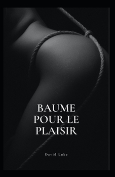 Paperback Baume pour le plaisir [French] Book