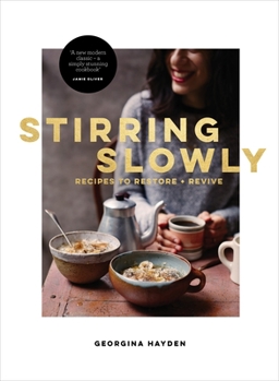 Hardcover Stirring Slowly: Recipes to Restore and Revive Book