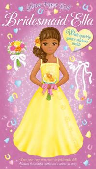 Paperback Bridesmaid Ella: A Doll Dressing Book with Sparkly Glitter Stickers Inside Book
