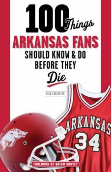 Paperback 100 Things Arkansas Fans Should Know & Do Before They Die Book