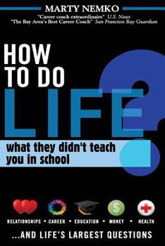 Paperback How to Do Life: What they didn't teach you in school Book