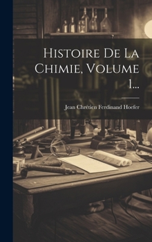 Hardcover Histoire De La Chimie, Volume 1... [French] Book