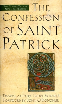 Mass Market Paperback The Confession of Saint Patrick: The Classic Text in New Translation Book