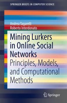 Paperback Mining Lurkers in Online Social Networks: Principles, Models, and Computational Methods Book