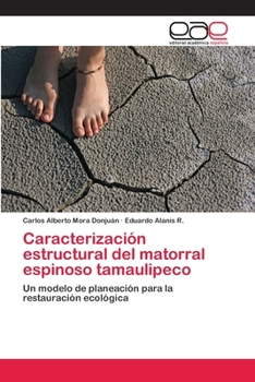 Caracterizacion Estructural del Matorral Espinoso Tamaulipeco