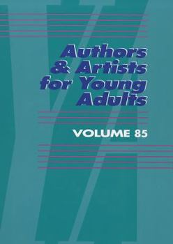 Authors & Artists for Young Adults, Volume 85 - Book #85 of the Authors and Artists for Young Adults