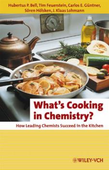 Paperback What's Cooking in Chemistry?: How Leading Chemists Succeed in the Kitchen Book