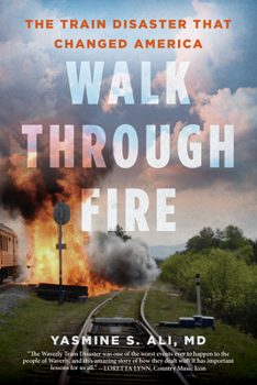 Hardcover Walk Through Fire: The Train Disaster That Changed America Book