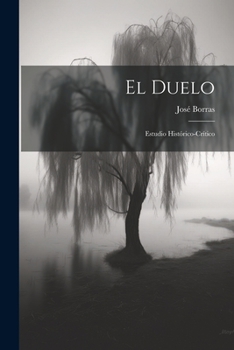 Paperback El Duelo: Estudio Histórico-Crítico [Spanish] Book