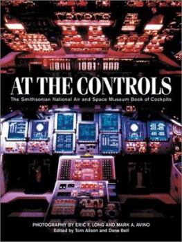 Hardcover At the Controls: The Smithsonian National Air and Space Museum Book of Cockpits Book