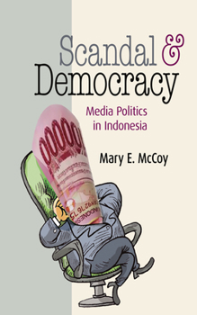 Paperback Scandal and Democracy: Media Politics in Indonesia Book
