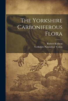 Paperback The Yorkshire Carboniferous Flora Book
