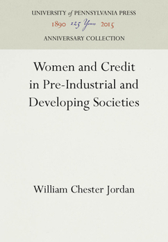 Hardcover Women and Credit in Pre-Industrial and Developing Societies Book