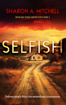Selfish (When Bad Things Happen)