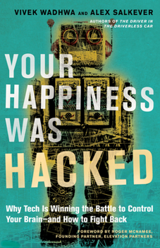 Hardcover Your Happiness Was Hacked: Why Tech Is Winning the Battle to Control Your Brain--And How to Fight Back Book