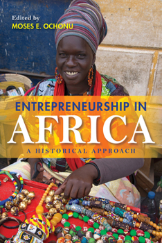 Hardcover Entrepreneurship in Africa: A Historical Approach Book