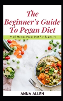 Paperback The Beginner's Guide To Pegan Diet: ... Mark Hyman Pegan Diet For Beginners Book