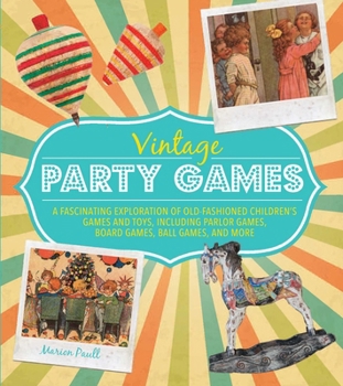 Hardcover Vintage Party Games: A Fascinating Exploration of Old-Fashioned Children Book