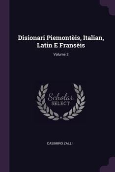 Paperback Disionari Piemontèis, Italian, Latin E Fransèis; Volume 2 Book