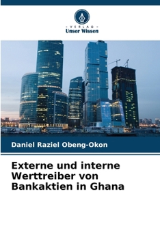 Externe und interne Werttreiber von Bankaktien in Ghana (German Edition)
