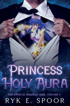 Princess Holy Aura (The Ethical Magical Girl)