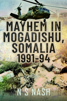 Hardcover Mayhem in Mogadishu, Somalia 1991-94 Book
