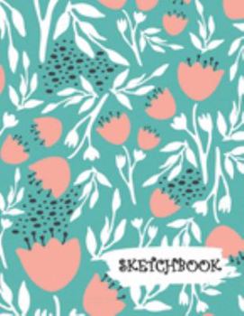 Sketchbook: Peach Tulip Flowers White Leaves Fun Framed Drawing Paper Notebook
