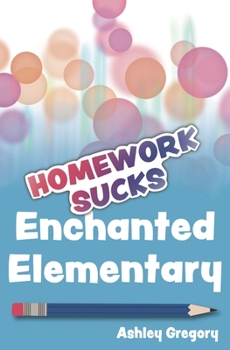 Paperback Enchanted Elementary: Homework Sucks Book