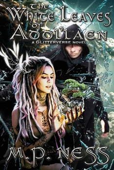 Paperback The White Leaves of Addl'laen: A Glitterverse Novel Book