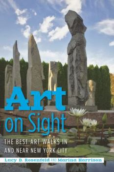 Paperback Art on Sight: The Best Art Walks in and Near New York City Book