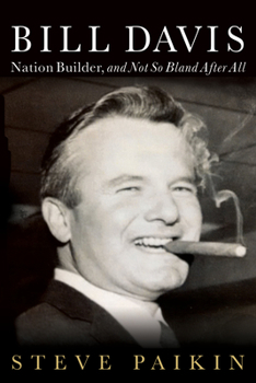Hardcover Bill Davis: Nation Builder, and Not So Bland After All Book