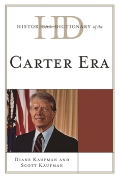 Hardcover Historical Dictionary of the Carter Era Book