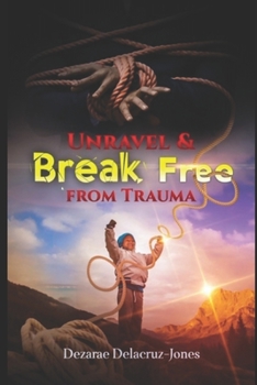 Paperback Unravel & Break Free from Trauma Book