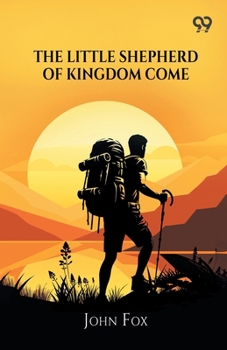 Paperback The Little Shepherd Of Kingdom Come Book