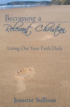 Paperback Becoming a Relevant Christian: Living Out Your Faith Daily Book
