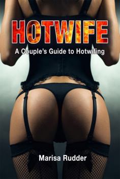 Paperback Hotwife: A Couple's Guide to Hotwifing (Female Led Relationship) Book
