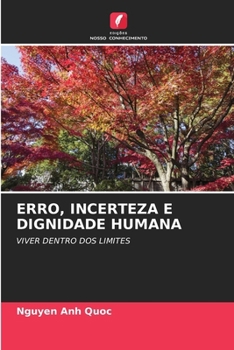 Erro, Incerteza E Dignidade Humana (Portuguese Edition)