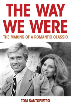 Hardcover The Way We Were: The Making of a Romantic Classic Book