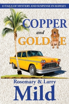 Paperback Copper and Goldie: 13 Tails of Mystery and Suspense in Hawaii Book