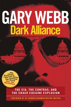 Paperback Dark Alliance: Movie Tie-In Edition: The Cia, the Contras, and the Crack Cocaine Explosion Book