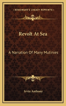 Hardcover Revolt at Sea: A Narration of Many Mutinies Book