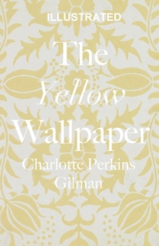 Paperback The Yellow Wallpaper Illustrated Book