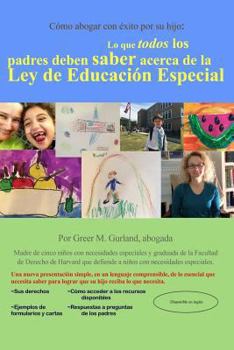 Paperback Cómo abogar con éxito por su hijo: Lo que todos los padres deben saber acerca de la Ley de Educación Especial [Spanish] Book